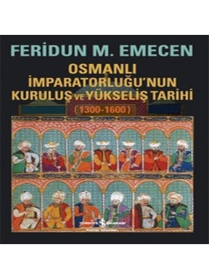 Dua Giyim Osmanlı Imparatorluğunun Kuruluş ve Yükseliş Tarihi 1300-1600