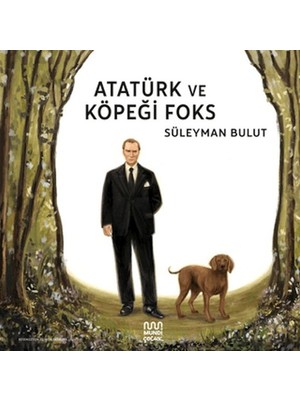 tp Atatürk ve Köpeği Foks