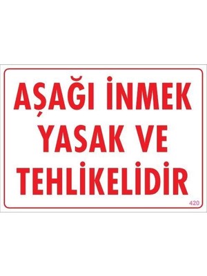 Aesco Mey Ithalat® Aşağı Inmek Yaşaktır Uyarı Levhası 25X35 KOD:420