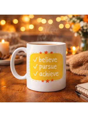Believe Pursue Achieve Yazılı Porselen Kupa Model 124 – Motive Edici Tasarım, Ilham Veren Kahve & Ç
