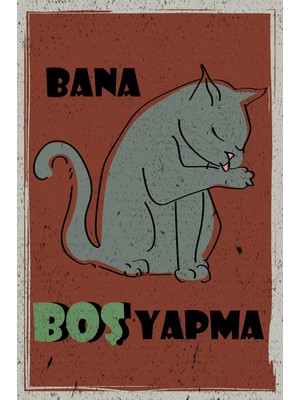 tp Retro Vintage 5 mm Ahşap Üzerine Bana Boş Yapma Kedi Temalı Poster Tablo 20X30 cm