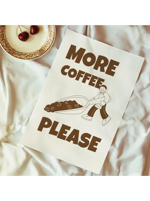 Des Vu Print More Coffee Please, Kahve, Kahve Köşesi Mutfak Temalı Çerçevesiz Poster