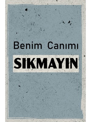 tp Retro Vintage 5 mm Ahşap Üzerine Benim Canımı Sıkmayın Temalı Poster Tablo 20X30 cm