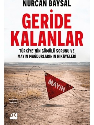 Doğan Kitap Geride Kalanlar Nurcan Baysal Türkiye'nin Gömülü Sorunu ve Mayın Mağdurlarının Hikayeleri