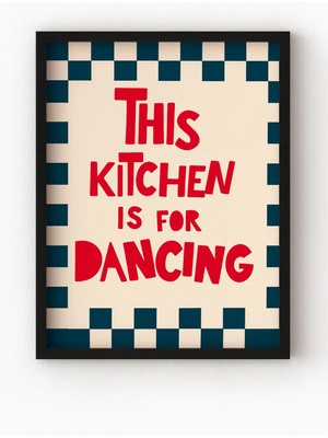 Viela Home Siyah Ahşap Çerçeveli This Kitchen Is For Dancing Poster – Eğlenceli Mutfak Duvar Dekoru