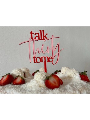 Liya3D Talk Thirty To Me Pasta Süsü – 30 Yaş Doğum Günü Cake Topper