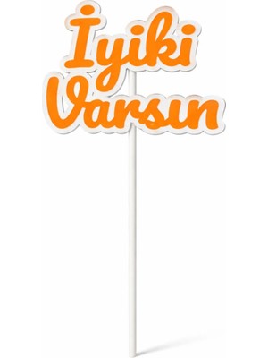 Liya3D Iyi Ki Varsın Yazılı Pasta Süsü – 3D Pla Doğum Günü Pasta Dekoru