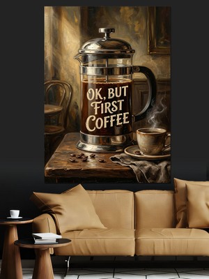 Tablomega Ok But First Coffee French Press Dekoratif Kanvas - Mdf Ahşap Tablo