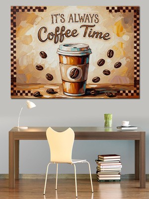 Tablomega It's Always Coffee Time Tasarımı Dekoratif Kanvas - Mdf Ahşap Tablo