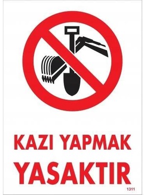 Mey Ithalat® Kazı Yapmak Yasaktır Uyarı Levhası 25X35 KOD:1311
