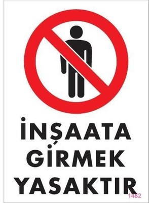 Mey Ithalat® Inşaata Girmek Yasaktır Levhası 25X35 KOD:1482