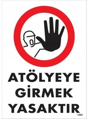 Mey Ithalat® Atölyeye Girmek Yasaktır Uyarı Levhası 25X35 KOD:1483