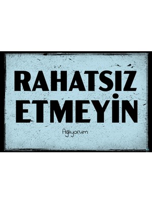 tp Retro Vintage 5 mm Ahşap Üzerine Rahatsız Etmeyin Ağlıyorum Temalı Poster Tablo 20X30 cm