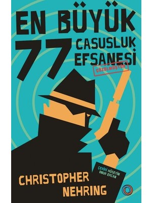 En Büyük 77 Casusluk Efsanesi Çözülmüştür