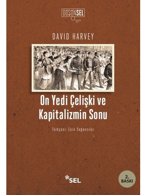 On Yedi Çelişki ve Kapitalizmin Sonu