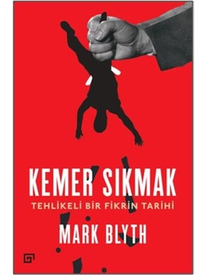 Kemer Sıkmak - Tehlikeli Bir Fikrin Tarihi