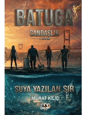Tilki Kitap Batuga Candaşlık 1. Bölüm Suya Yazılan Sır