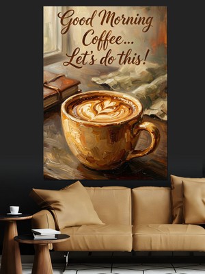 Karizma Tablo Günaydın Kahve Keyfi Tipografik Tasarım Dekoratif Kanvas - Mdf Ahşap Tablo