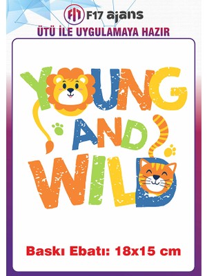 F17 Ajans Young And Wild Yazı Temalı Ütü ile Yapışan Tekstil Kumaş Tişört Dtf Baskı