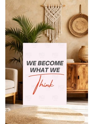 Mgi Design We Become What We Think Tipografi Kanvas Tablo Modern Motivasyon Duvar Dekoru