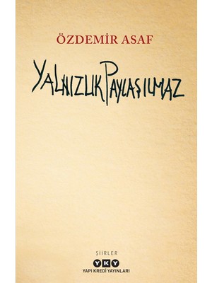 Yalnızlık Paylaşılmaz - Özdemir Asaf