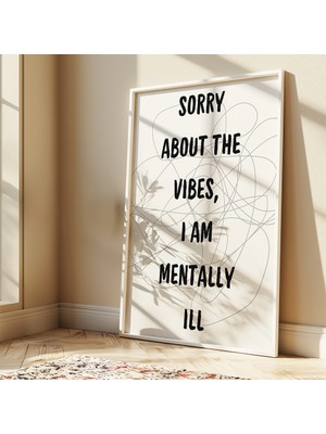 Des Vu Print Sorry About The Vibes I'm Mentally Ill Pinterest Temalı Çerçevesiz Poster