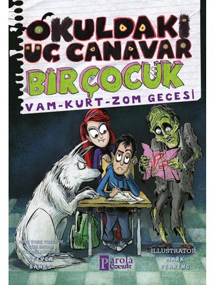 Okuldaki Üç Canavar Bir Çocuk: Vam - Kurt - Zom Gecesi