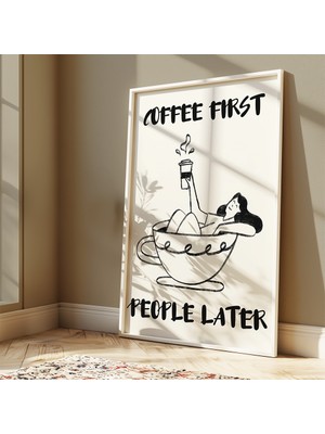 Des Vu Print Coffee First People Later, Kahve Espresso Temalı Kahve Köşesi Posteri
