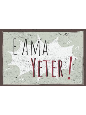 tp Retro Vintage 5 mm Ahşap Üzerine Ama Yeter Temalı Poster Tablo 20X30 cm