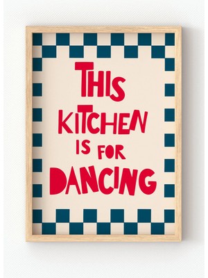 Viela Home Ahşap Çerçeveli This Kitchen Is For Dancing Poster – Eğlenceli Mutfak Duvar Dekoru