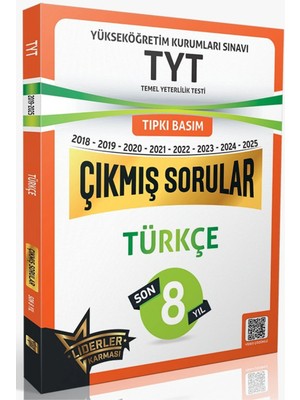 Liderler Karması Tyt Türkçe Son 8 Yıl Çıkmış Sorular (2018-2025) (Sınavlarla Birebir Tıpkı Basım) Video Çözümlü