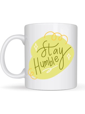 Özfırat Pvc Yapı Stay Humble Porselen Kupa Model 129 – Minimal Motivasyon Kupası, Şık Tasarım, Günlük Kahve & Çay Kupası