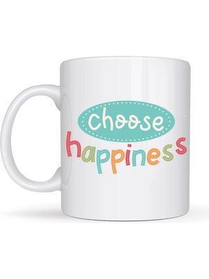Özfırat Pvc Yapı Choose Happiness "mutluluğu Seç" Yazılı Porselen Kupa Model 156 – Motivasyon Kupası – Renkli Tasarım – Kahve & Çay Kupası – Mutluluk Temalı Hediye