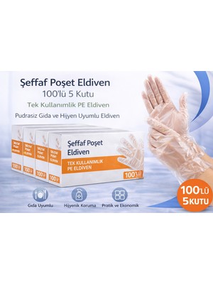 Popüler Sepet Şeffaf Poşet Eldiven 100’LÜ 5 Kutu Tek Kullanımlık Pe Eldiven Pudrasız Gıda Uyumlu Hijyen Eldiveni 500 Adet