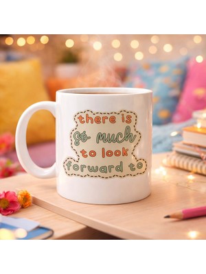 Urfakent There Is So Much To Look Forward To Yazılı Porselen Kupa Model 141 – “önünde Güzel Şeyler Var” Anlamlı Motivasyon Kupası – Şık Tasarım Kahve Kupası –