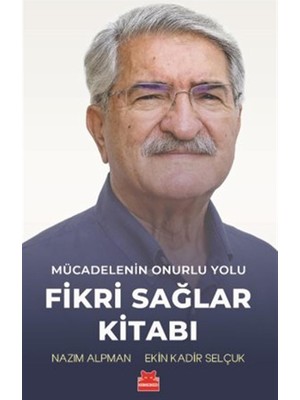 Mücadelenin Onurlu Yolu - Fikri Sağlar Kitabı