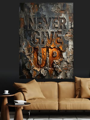 Karizma Tablo Never Give Up Motivasyon Dekoratif Kanvas - Mdf Ahşap Tablo