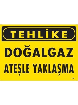 Nil Avm Tehlike Doğalgaz Ateşle Yaklaşma Uyarı Levhası 25X35 KOD:750