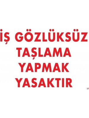 Nil Avm Iş Gözlüksüz Taşlama Yapmak Yasaktır Uyarı Levhası 25X35 Kod:37