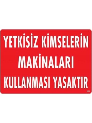 Nil Avm Yetkisiz Kimselerin Makinaları Kullanması Yasaktır Uyarı Levhası 25X35 KOD:267