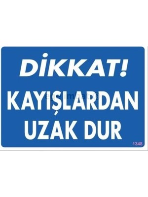 Nil Avm Dikkat Kayışlardan Uzak Dur Uyarı Levhası 25X35 KOD:1348