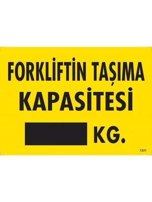 Nil Avm Forkliftin Taşıma Kapasitesi Uyarı Levhası 25X35 KOD:1331