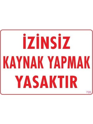Nil Avm Kaynak Yapmak Yasaktır Uyarı Levhası 25X35 KOD:720