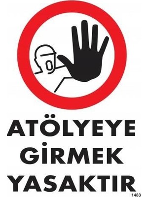 Nil Avm Atölyeye Girmek Yasaktır Uyarı Levhası 25X35 KOD:1483