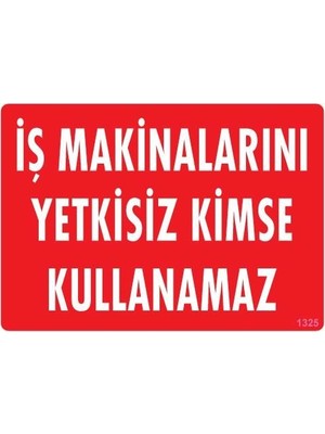 Nil Avm Iş Makinaları Uyarı Levhası 25X35 KOD:1325