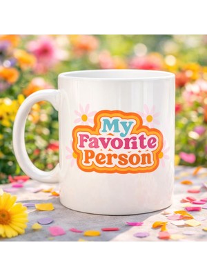 Uravas Store My Favorite Person Yazılı Porselen Kupa Model 17 Sevgiliye Arkadaşa Özel Tatlı Tasarım Hediye Kupas