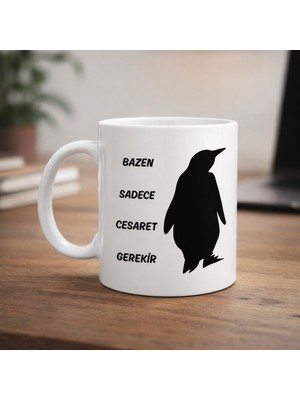 Uravas Store Bazen Sadece Cesaret Gerekir Kupa Model 160 – Nihilist Penguen Tasarımlı Porselen Kupa | Ilham Vere
