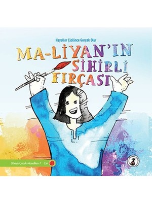 Ma-Liyan'ın Sihirli Fırçası - Hayaller Çizilince Gerçek Olur