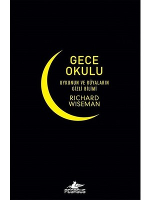 Gece Okulu-Uykunun ve Rüyaların Gizli Bilimi