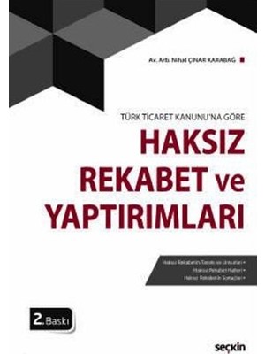 Seçkin Haksız Rekabet Ve Yaptırımları (2.Baskı) Nihal Çinar Karabağ 2019/05